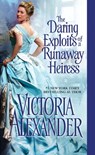 The Daring Exploits of a Runaway Heiress - Victoria Alexander - 9781420132298