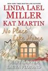 No Place Like Home - Linda Lael Miller ; Kat Martin ; Mary Carter ; Laura Florand - 9781420132571