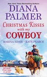 Christmas Kisses with My Cowboy - Diana Palmer - 9781420148015