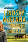 Strength Under Fire - Lindsay McKenna - 9781420150841