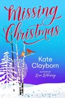 Missing Christmas - Kate Clayborn - 9781420153453