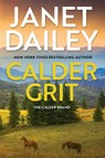 Calder Grit: A Sweeping Historical Ranching Dynasty Novel - Janet Dailey - 9781420158168