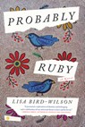 Probably Ruby - Lisa Bird-Wilson - 9781420514483