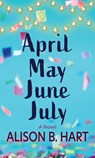 April May June July - Alison B. Hart - 9781420514926