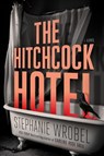 The Hitchcock Hotel - Stephanie Wrobel - 9781420514940