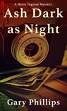 Ash Dark as Night - Gary Phillips - 9781420516364