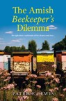 The Amish Beekeeper's Dilemma - Patrice Lewis - 9781420516395