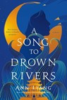 A Song to Drown Rivers - Ann Liang - 9781420517569