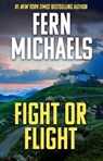 Fight or Flight - Fern Michaels - 9781420518979