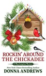 Rockin' Around the Chickadee - Donna Andrews - 9781420519563
