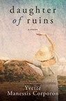 Daughter of Ruins - Yvette Manessis Corporon - 9781420519662