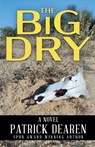 The Big Dry - Patrick Dearen - 9781420520873