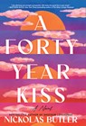 A Forty Year Kiss - Nickolas Butler - 9781420521498