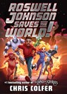 Roswell Johnson Saves the World! - Chris Colfer - 9781420521603
