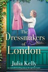 The Dressmakers of London - Julia Kelly - 9781420521702