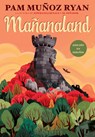 Mañanaland (Mañanaland) - Pam Muñoz Ryan - 9781420521849
