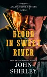 Blood in Sweet River - John Shirley - 9781420522129