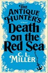 The Antique Hunter's Death on the Red Sea - C. L. Miller - 9781420522747