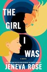 The Girl I Was - Jeneva Rose - 9781420523904