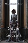 Of Silver and Secrets - Michelle Griep - 9781420525434