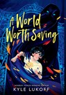 A World Worth Saving - Kyle Lukoff - 9781420525977