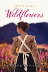 Hope Like Wildflowers - Pepper Basham - 9781420526196