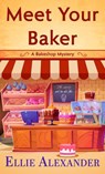 Meet Your Baker - Ellie Alexander - 9781420527988