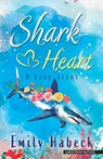 Shark Heart: A Love Story - Emily Habeck - 9781420529487