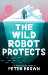 The Wild Robot Protects - Peter Brown - 9781420530032