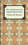 The Confessions of an English Opium-Eater - Thomas De Quincey - 9781420927078