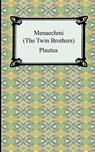 Menaechmi; Or, The Twin-Brothers - Plautus - 9781420929065
