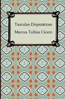 Tusculan Disputations - Marcus Tullius Cicero - 9781420930160