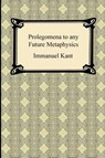 Kant's Prolegomena to any Future Metaphysics - Immanuel (University of California Kant - 9781420938265