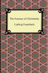 The Essence of Christianity - Ludwig Feuerbach - 9781420945270