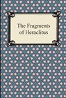 The Fragments of Heraclitus - Heraclitus - 9781420947908