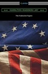 The Federalist Papers (with Introductions by Edward Gaylord Bourne and Goldwin Smith) - HAMILTON,  Alexander (World Bank USA) ; Madison, James ; Jay, John - 9781420955217