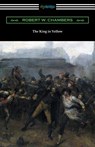 The King in Yellow (with a Foreword by Rupert Hughes) - Robert W. Chambers - 9781420956917