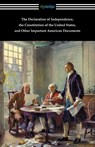 The Declaration of Independence, the Constitution of the United States, and Other Important American Documents - Various - 9781420956993