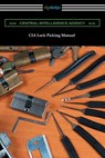 CIA Lock Picking Manual - Central Intelligence Agency - 9781420957556
