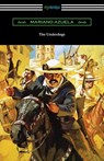 The Underdogs: A Novel of the Mexican Revolution - Mariano Azuela - 9781420961492