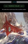 The Golden Fleece and the Heroes Who Lived Before Achilles - Padraic Colum - 9781420961614