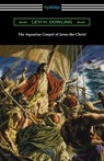 The Aquarian Gospel of Jesus the Christ - Levi H Dowling - 9781420964950