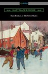 Hans Brinker, or The Silver Skates - Mary Mapes Dodge - 9781420967432