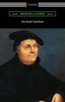 The Small Catechism - Martin Luther - 9781420969047