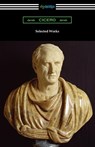 Selected Works - Marcus Tullius Cicero - 9781420971422