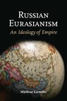 Russian Eurasianism - Marlene Laruelle - 9781421405766