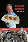 Chesapeake Bay Cooking with John Shields - John. Shields ; Jed Kershbaum - 9781421418179