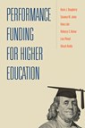 Performance Funding for Higher Education - KEVIN J. (ASSOCIATE PROFESSOR,  Teachers College, Columbia University) Dougherty ; Sosanya (Assistant Professor, Howard University) Jones ; Hana (Senior Research Assistant, Teachers College, Columbia University) Lahr ; Rebecca S. (Postdoctoral Research Associate, Teachers College, Columbia Universit - 9781421420820