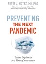 Preventing the Next Pandemic - Peter J. (Dean for the National School of Tropical Medicine Hotez - 9781421440385