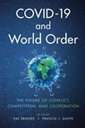 COVID-19 and World Order - Hal (Henry A. Kissinger Distinguished Professor Brands ; Francis J. Gavin - 9781421440736
